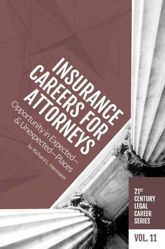 Insurance Careers for Attorneys: Opportunity in Expected-and Unexpected-Places