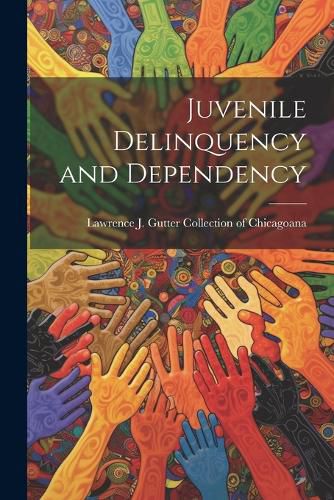 Cover image for Juvenile Delinquency and Dependency