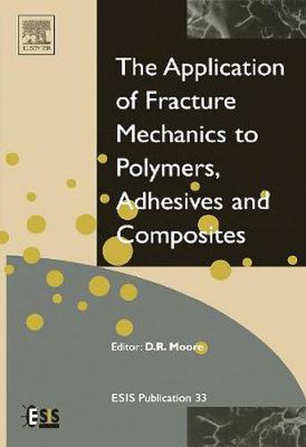 Cover image for Application of Fracture Mechanics to Polymers, Adhesives and Composites