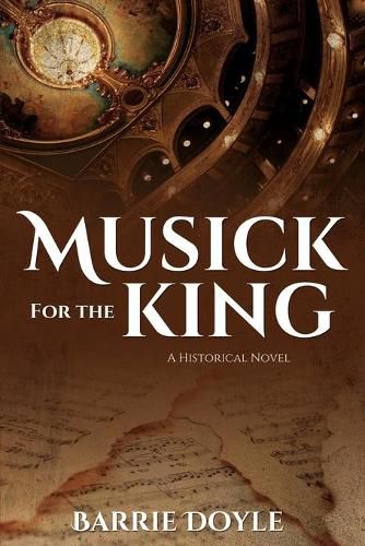 Cover image for Musick for the King: A Historical Novel