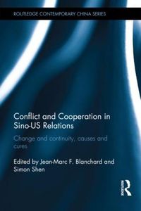 Cover image for Conflict and Cooperation in Sino-US Relations: Change and continuity, causes and cures