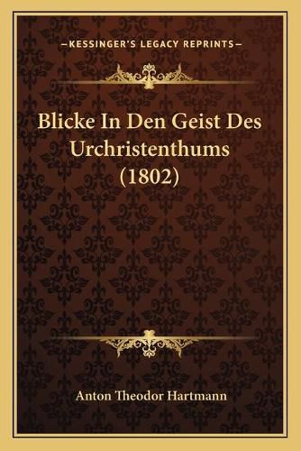 Blicke in Den Geist Des Urchristenthums (1802)