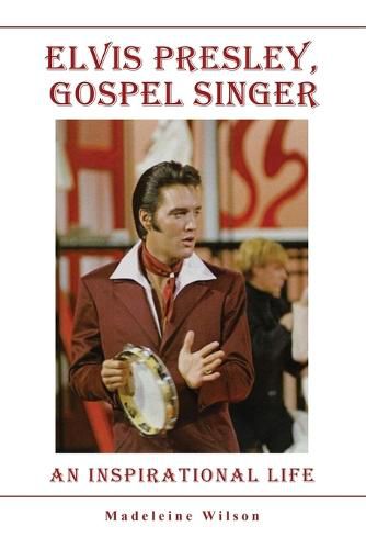 Cover image for Elvis Presley, Gospel Singer: An Inspirational Life