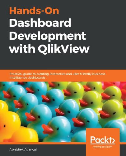 Cover image for Hands-On Dashboard Development with QlikView: Practical guide to creating interactive and user-friendly business intelligence dashboards
