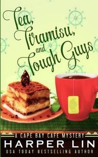 Cover image for Tea, Tiramisu, and Tough Guys