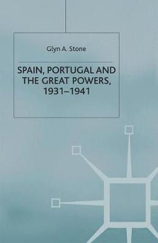 Cover image for Spain, Portugal and the Great Powers, 1931-1941