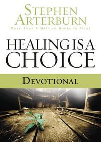 Cover image for Healing is a Choice Devotional: 10 Weeks of Transforming Brokenness into New Life