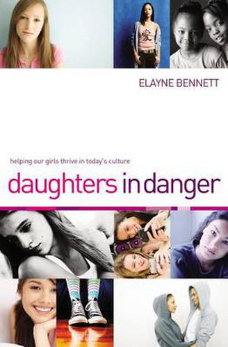 Cover image for Daughters in Danger: Helping Our Girls Thrive in Today's Culture