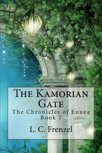 Cover image for The Kamorian Gate: The Chronicles of Ennea Book 7