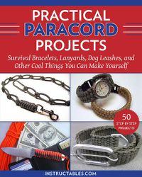 Cover image for Practical Paracord Projects: Survival Bracelets, Lanyards, Dog Leashes, and Other Cool Things You Can Make Yourself