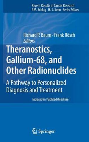 Cover image for Theranostics, Gallium-68, and Other Radionuclides: A Pathway to Personalized Diagnosis and Treatment