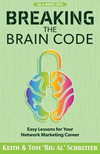 Cover image for Breaking the Brain Code: Easy Lessons for Your Network Marketing Career