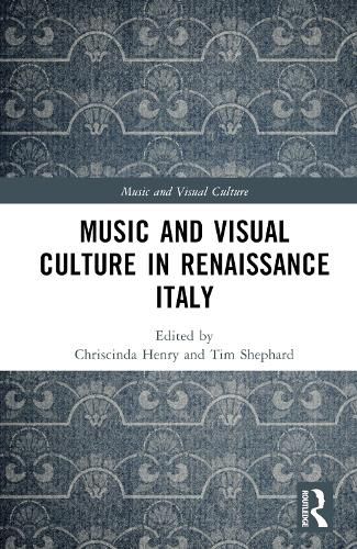 Cover image for Music and Visual Culture in Renaissance Italy
