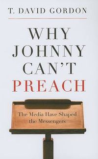 Cover image for Why Johnny Can't Preach