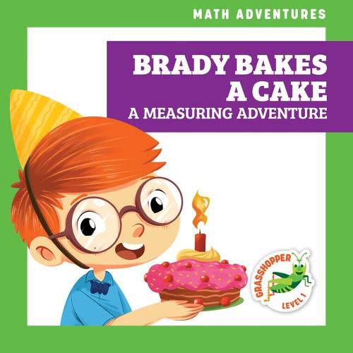 Cover image for Brady Bakes a Cake: A Measuring Adventure