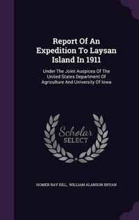 Cover image for Report of an Expedition to Laysan Island in 1911: Under the Joint Auspices of the United States Department of Agriculture and University of Iowa