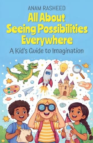 Cover image for All About Seeing Possibilities Everywhere