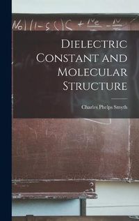 Cover image for Dielectric Constant and Molecular Structure