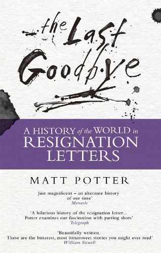 Cover image for The Last Goodbye: The History of the World in Resignation Letters