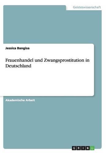 Cover image for Frauenhandel und Zwangsprostitution in Deutschland