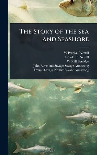 Cover image for The Story of the sea and Seashore