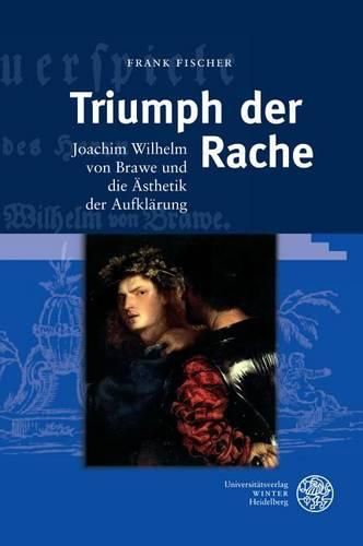 Cover image for Triumph Der Rache: Joachim Wilhelm Von Brawe Und Die Asthetik Der Aufklarung