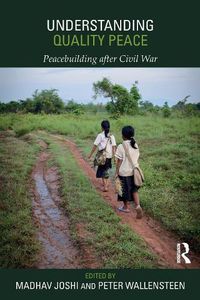 Cover image for Understanding Quality Peace: Peacebuilding after Civil War