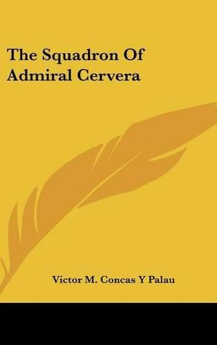 Cover image for The Squadron of Admiral Cervera