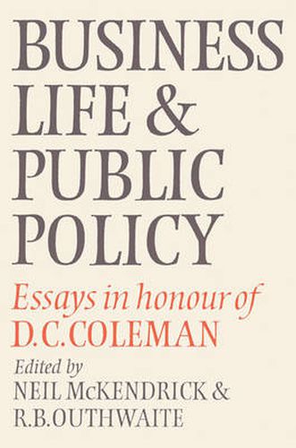 Cover image for Business Life and Public Policy: Essays in Honour of D. C. Coleman