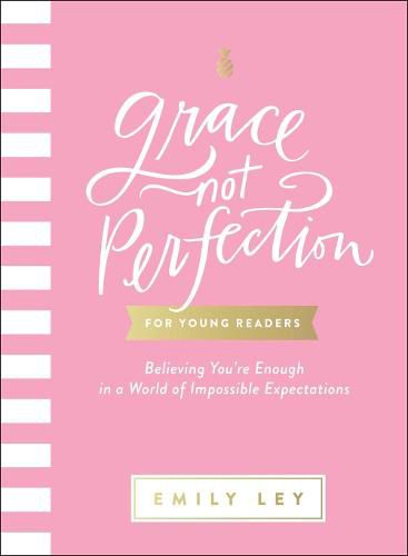 Cover image for Grace, Not Perfection for Young Readers: Believing You're Enough in a World of Impossible Expectations