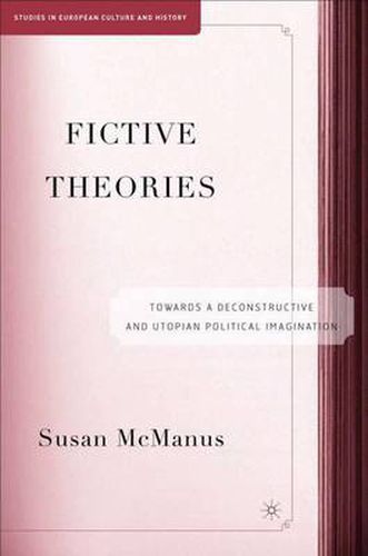 Cover image for Fictive Theories: Towards a Deconstructive and Utopian Political Imagination