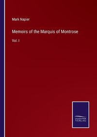 Cover image for Memoirs of the Marquis of Montrose