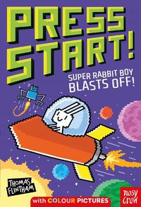 Cover image for Press Start! Super Rabbit Boy Blasts Off!