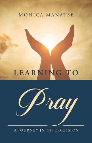 Cover image for Learning to Pray: A Journey In Intercession