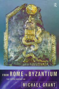 Cover image for From Rome to Byzantium: The fifth century ad