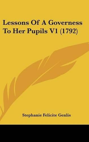 Cover image for Lessons of a Governess to Her Pupils V1 (1792)