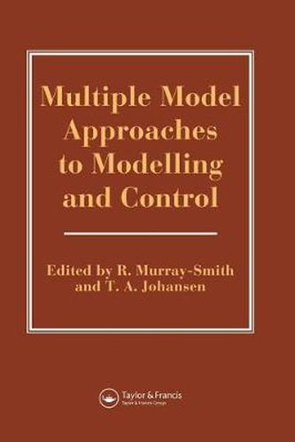 Cover image for Multiple Model Approaches to Modelling and Control