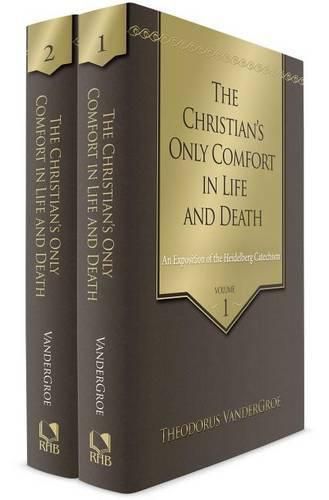 Cover image for Christian's Only Comfort in Life and Death, The 2 Vols