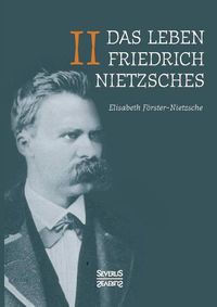 Cover image for Das Leben Friedrich Nietzsches. Biografie in zwei Banden. Bd 2