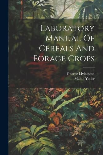 Cover image for Laboratory Manual Of Cereals And Forage Crops