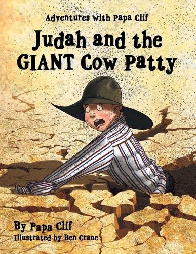 Cover image for Judah and the Giant Cow Patty: Adventures with Papa Clif