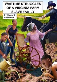 Cover image for Wartime Struggles of a Virginia Farm Slave Family