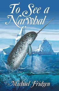 Cover image for To See a Narwhal