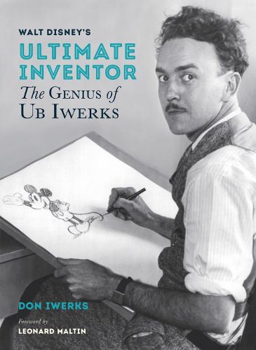 Cover image for Walt Disney's Ultimate Inventor: The Genius of Ub Iwerks - Foreword by Leonard Maltin