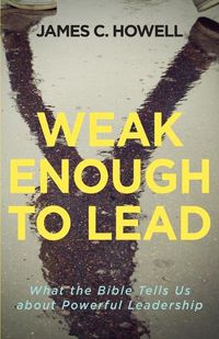 Cover image for Weak Enough to Lead