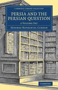 Cover image for Persia and the Persian Question 2 Volume Set