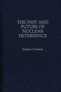 Cover image for The Past and Future of Nuclear Deterrence