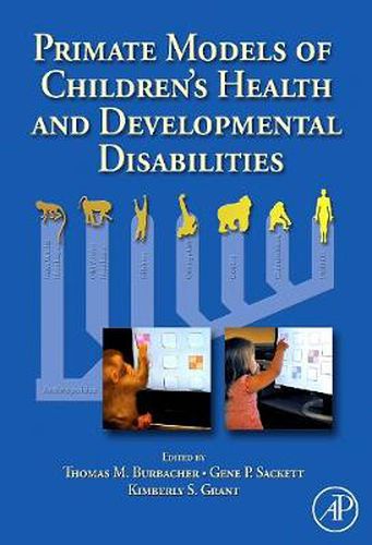 Cover image for Primate Models of Children's Health and Developmental Disabilities