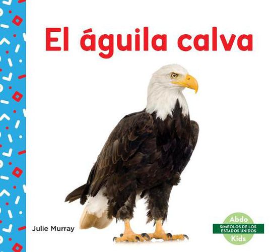 Cover image for El aGuila Calva / Bald Eagle