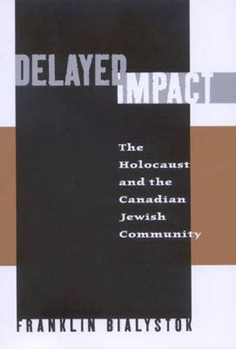 Cover image for Delayed Impact: The Holocaust and the Canadian Jewish Community